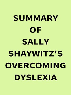 cover image of Summary of Sally Shaywitz's Overcoming Dyslexia